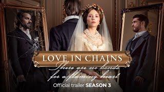 Love in chains. Official trailer season 3