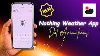 Nothing Weather App Just Got Even Better! New Design & Dot Animation!