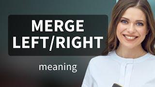 Understanding "Merge Left/Right" in Traffic