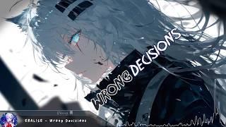 Nightcore - Wrong Decisions - (Lyrics)