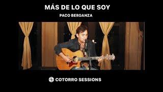 Cotorro Sessions –  Más de lo que soy –  Paco Berganza