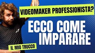 Videomaker Professionista?  Ecco COME IMPARARE!