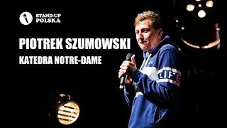 Piotrek Szumowski - Katedra Notre-Dame | Stand-up Polska