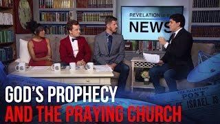 God’s Prophecy and the Praying Church - Revelation News