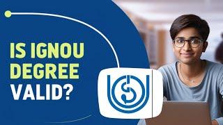 Is IGNOU Degree Valid for All Purposes? Government Jobs, Higher Studies,| किया IGNOU DEGREE Valid है