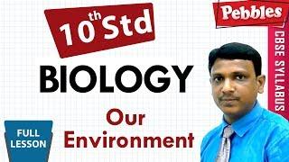 CBSE Syllabus Class 10 Biology | Our Environment | Full lesson