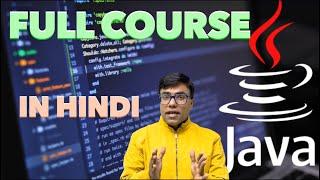 Best Java Full Course in Hindi | 100 % core java full course in hindi | full JAVA course in hindi 