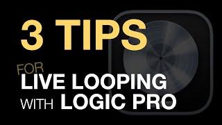 3 Tips for Live Looping with Logic Pro