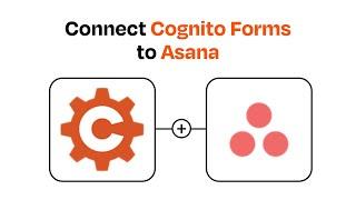 How to connect Cognito Forms to Asana - Easy Integration
