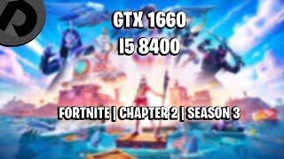 Fortnite Chapter 2 / Season 3 | i5 8400 + GTX 1660 | FPS Test