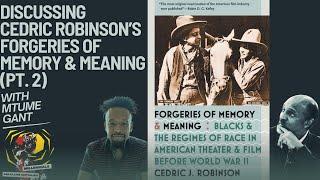 Discussing Cedric Robinson’s Forgeries of Memory & Meaning with Mtume Gant (pt. 2)