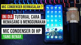 MIC CONDENSER BERMASALAH ? INI TUTORIAL CARA MEMASANG DAN MENGGUNAKAN MIC CONDENSER DI HANDPHONE