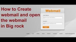 How to Create web mail and access the web mail in Big rock