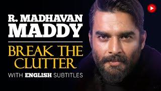 ENGLISH SPEECH | R. MADHAVAN: Break the Clutter (English Subtitles)