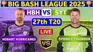 Sydney Thunder vs Hobart Hurricanes, 27th T20 | SYT vs HBH 27th Match Live Score & Commentary BBL