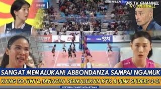 SANGAT MEMALUKANABBONDANZA SAMPAI NGAMUK, KANG SO-HWI & TANACHA PERMALUKAN KYK & PINK SPIDERS 3-0!