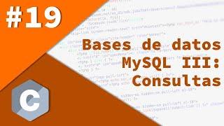 19- Programación avanzada en C - Bases de Datos MySQL III: Consultas