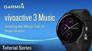 Tutorial - vívoactive 3 Music: Getting the Most Out of Your Device