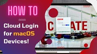 macOS Cloud Login Tutorial (Fall 2022)