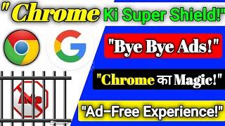 "Google Chrome Ads Se Preshan?Abhi Band Kare!"||"Ads Ka The End! Chrome Me Abhi Block  Kare!"