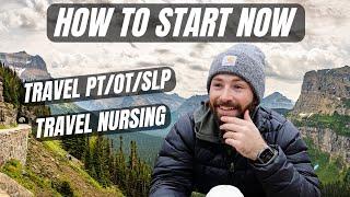 How To Start Now As A Travel Healthcare Professional | Travel PT/OT/SLP & Travel Nurse | Ep. 3