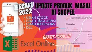 SHOPEE SELLER :cara ubah semua produk /mass update produk di shopee memakai excel online gratis