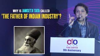 Why is Jamsetji Tata called the 'Father of Indian Industry'?