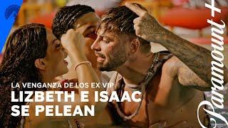 Lizbeth e Isaac se pelean | La Venganza de los Ex: VIP (segunda temporada) | Paramount+