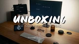 Unboxing Background Music Free Non copyright 1080p