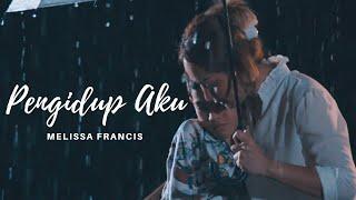 Melissa Francis - Pengidup Aku (Official Music Video)