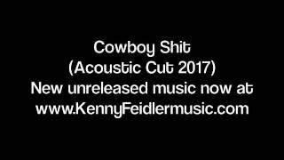 Cowboy Shit (acoustic 2017)- Kenny Feidler