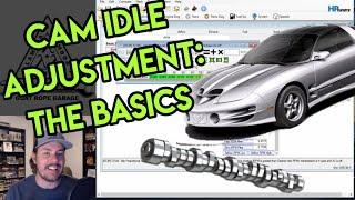 Cam Idle Tuning Basics, Getting The Idle Setup So We Can Tune The Rest