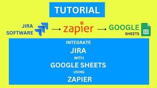 How to connect Jira with Google Sheets using Zapier