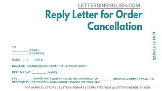 Reply Letter For Order Cancellation - Sample Letter of Reply for Cancellation of Order