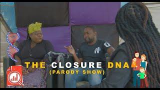 The Closure DNA  (Parody Show)
