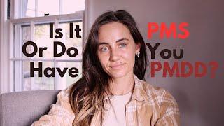 Is It Just Bad PMS Do You Actually Have PMDD?