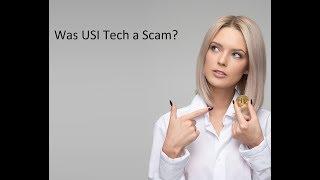 USI-Tech, Was it A Scam?  Learn to tell the difference.