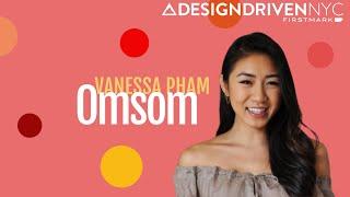 Cutting Through the Noise: How to Build a Brand with Cultural Resonance / Vanessa Pham, Omsom