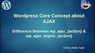 Complete Wordpress Solutions Tutorial - wp_ajax & wp_ajax_nopriv ajax request in wordpress