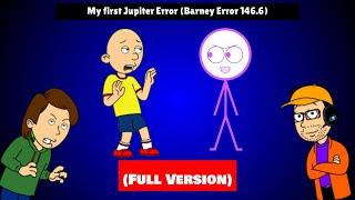 My first ever Jupiter Error (Barney Error 146.6) (Full Version) (A Halloween Special)