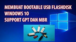 CARA MEMBUAT BOOTABLE USB WINDOWS 10 MEMBUAT BOOTABLE USB WINDOWS 10 SUPPORT GPT UEFI DAN MBR