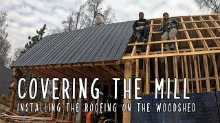 Woodshed Roofing - Covering our sawmill and firewood