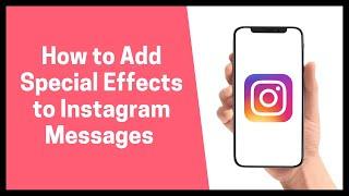 How to Add Special Effects to Instagram Messages 2022