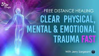 Free Distance Healing to HEAL Mental, Physical & Emotional Pain, FAST (JERRY SARGEANT MEDITATION)