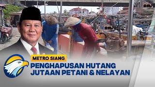 Presiden Bakal Hapus Utang 6 Juta Petani & Nelayan