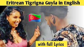 Eritrean Tigrinya Guyla (ጓይላ) in English. Song by Biniam Tsehaie , Minasie & Dawit.