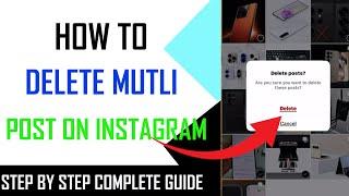 How To Delete Multiple Instagram Posts At Once - Full Guide