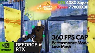 RTX 4080 Super + Ryzen 7 7800X3D - Fortnite Performance mode | 360 FPS CAP | 1080P | Low Meshes