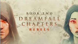 Dreamfall Chapters [Book Two: Rebels] - The Story [Movie]