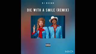 DJ Neeno - Die with a smile (Remix)